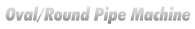 Oval/Round Pipe Roller