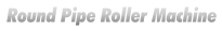 Round Pipe Roller